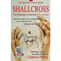 Shallcross: The Blindspot Cathedral, A Novel