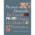Picasso's Demoiselles: The Untold Origins of a Modern Masterpiece