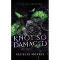 Knot So Damaged