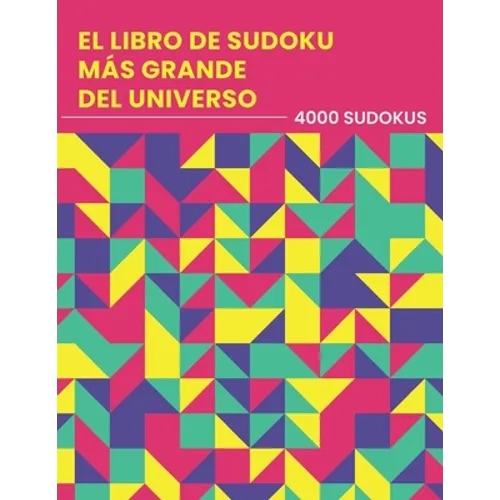 El Libro De Sudoku Más Grande Del Universo - 4000 Sudokus: fácil - medio - difícil - experto Nunca te quedarás sin rompecabezas Juego de lógica Sudoku