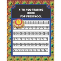 1-to-100 Tracing Book for Preschool: Number Tracing Book 1-100 for Toddlers, Kindergarten, and Kids ages 3-5