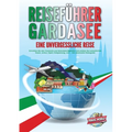 REISEFÜHRER GARDASEE - Eine unvergessliche Reise: Erkunden Sie alle Traumorte und Sehenswürdigkeiten und erleben Sie kulinarisches Essen, Action, Spaß