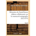 Mémoires de Saint-Simon Édition Collationnée Sur Le Manuscrit Autographe Tome 8