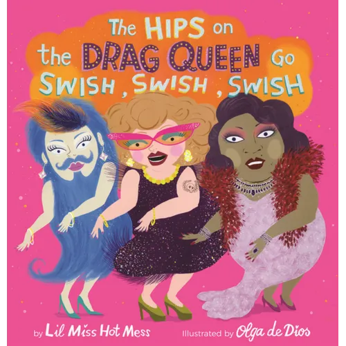 Hips on the Drag Queen Go Swish, Swish, Swish