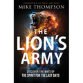 The Lion's Army: Discover the Ways of the Spirit for the Last Days