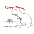 T-Rex Trying