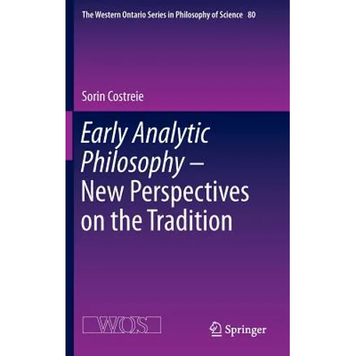 Early Analytic Philosophy - New Perspectives on the Tradition