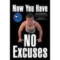 Now You Have No Excuses