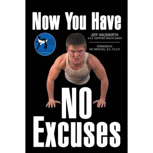 Now You Have No Excuses