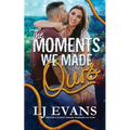 The Moments We Made Ours