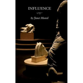 Influence: A Play