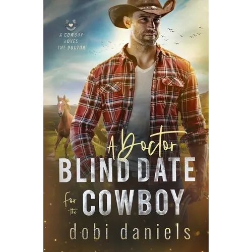 A Doctor Blind Date for the Cowboy: A sweet medical western romance