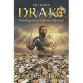 Sir Francis Drake: Un Vengador con Patente