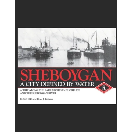 Sheboygan, A City Defined by Water