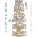 The Story of Buildings: From the Pyramids to the Sydney Opera House and Beyond