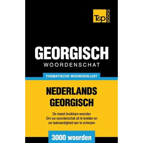 Thematische woordenschat Nederlands-Georgisch - 3000 woorden