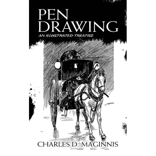 Pen Drawing: An Illustrated Treatise