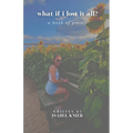 what if i lost it all?: a book of poetry