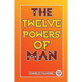 The Twelve Powers Of Man