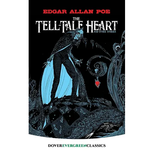 The Tell-Tale Heart: And Other Stories