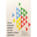 Total Defence Forces in the Twenty-First Century: Volume 20
