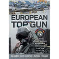 European Top Gun: The Tactical Leadership Programme: Nato's Advanced Aircrew Training School from the Cold War and Beyond
