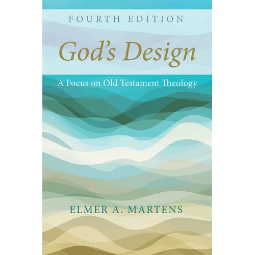 God's Design, 4th Edition: A Focus on Old Testament Theology
