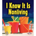 I Know It Is Nonliving