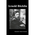 Arnold Böcklin (Illustrated Edition)