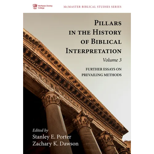 Pillars in the History of Biblical Interpretation, Volume 3: Further Essays on Prevailing Methods