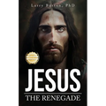 Jesus the Renegade