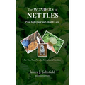 The Wonders of Nettles: Free 'Superfood' and Health Care for You, Pets, and Gardens