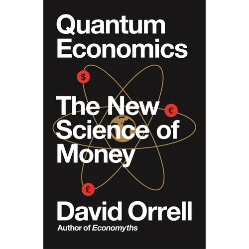 Quantum Economics: The New Science of Money