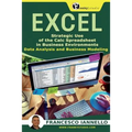 Excel: Strategic Use of the Calc Spreadsheet in Business Environment. Data Analysis and Business Modeling.