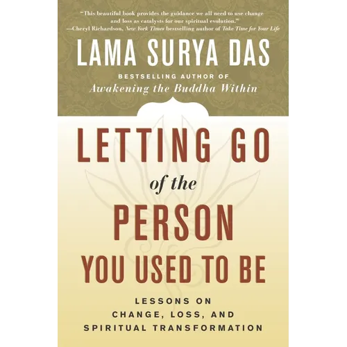 Letting Go of the Person You Used to Be: Lessons on Change, Loss, and Spiritual Transformation
