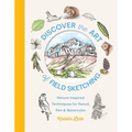 Discover the Art of Field Sketching: Nature-Inspired Techniques for Pencil, Pen, and Watercolor