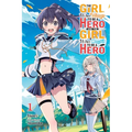 The Girl Who Wants to Be a Hero and the Girl Who Ought to Be a Hero, Vol. 1