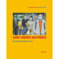 Global Pandemics and Epidemics and How They Relate to You