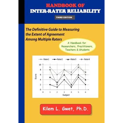 Handbook of Inter-Rater Reliability (3rd Edition): The Definitive Guide to Measuring the Extent of Agreement Among Multiple Raters.