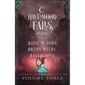 Legends of Havenwood Falls Volume Three: A Legends of Havenwood Falls Collection