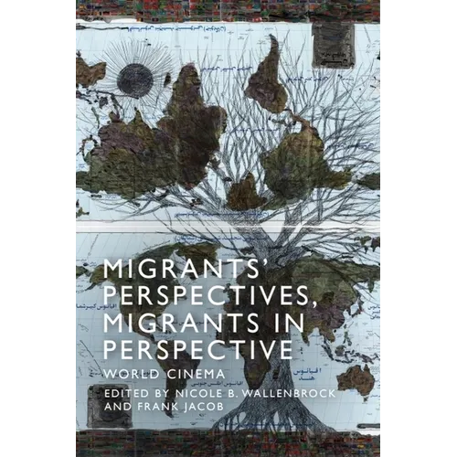 Migrants' Perspectives, Migrants in Perspective: World Cinema