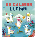 Be Calmer, Llama!: A Rhyming Countdown Book