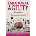 Emotional Agility: 5 Books in 1 - Self-Discipline, Anger Management, Habit, Stoicism, Emotional Intelligence: 5 Books in 1 - Self-Discipl