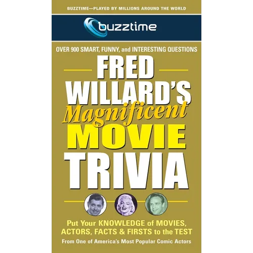 Fred Willard's Magnificent Movie Trivia: Put Your Knowledge of Movies, Actors, Facts & Firsts to the Test