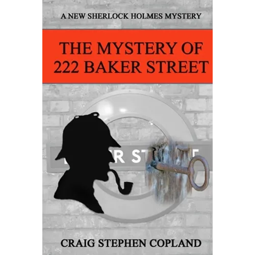 The Mystery of 222 Baker Street: A New Sherlock Holmes Mystery