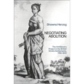 Negotiating Abolition: The Antislavery Project in the British Strait Settlements, 1786-1843