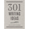 301 Writing Ideas - Second Edition: Creative Prompts to Inspire