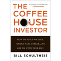 The Coffeehouse Investor: How to Build Wealth, Ignore Wall Street, and Get on with Your Life