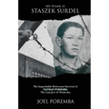 My Name is Staszek Surdel: The Improbable Holocaust Survival of Nathan Poremba, the Last Jew of Wieliczka