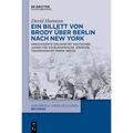 Ein Billett Von Brody Über Berlin Nach New York: Organisierte Solidarität Deutscher Juden Für Osteuropäische Jüdische Transmigrant*innen 1881/82